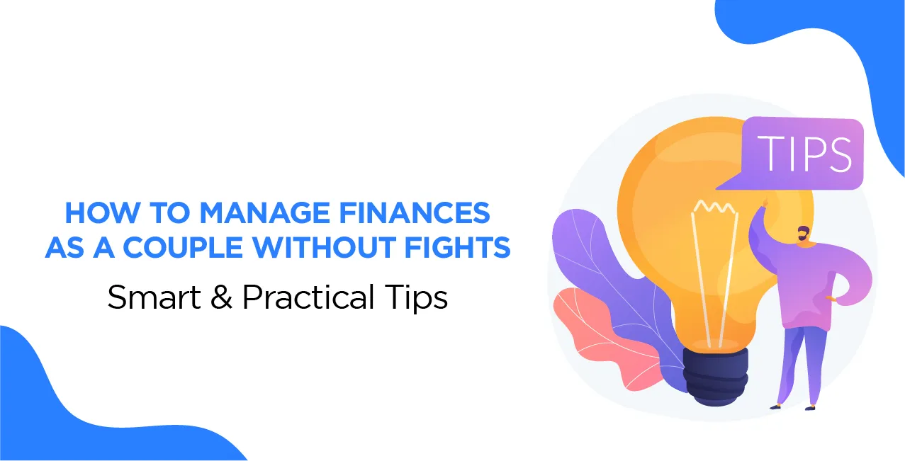 How to Manage Finances as a Couple Without Fights – Smart & Practical Tips