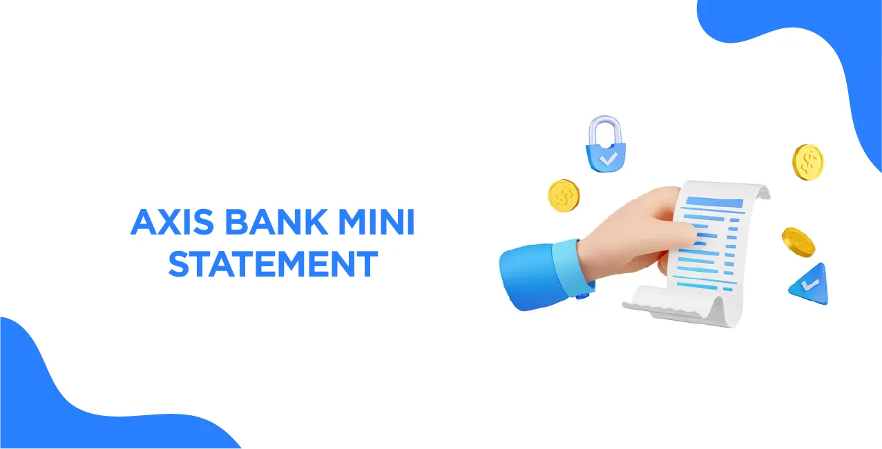 Axis Bank Mini Statement (2025): How to Check Balance & Transactions