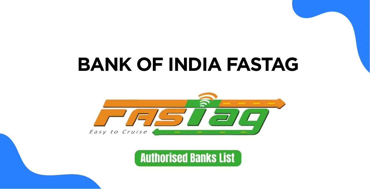 Bank of India FASTag – Complete 2025 Guide to Application, Recharge & Benefits