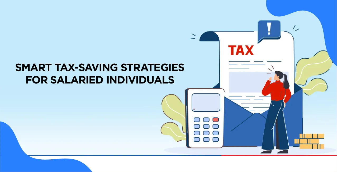 Smart Tax-Saving Strategies for Salaried Individuals