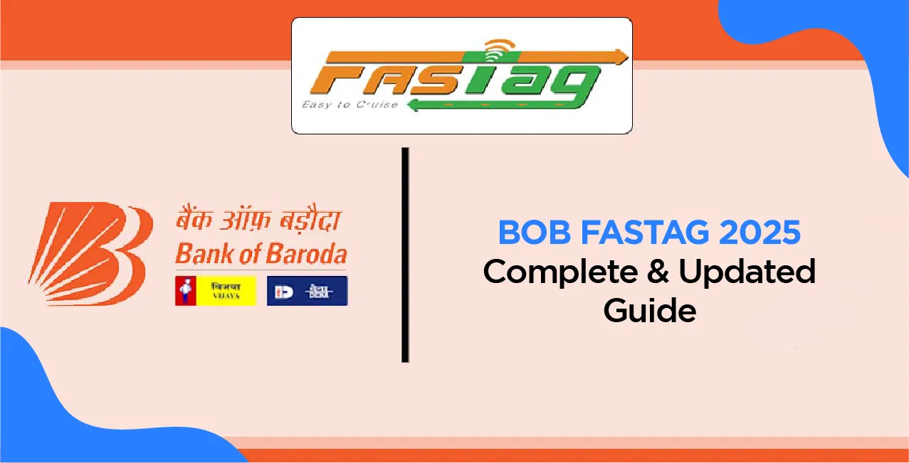 BOB Fastag 2025 – Complete & Updated Guide