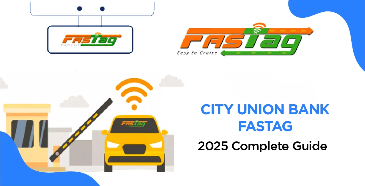 City Union Bank FASTag – 2025 Complete Guide