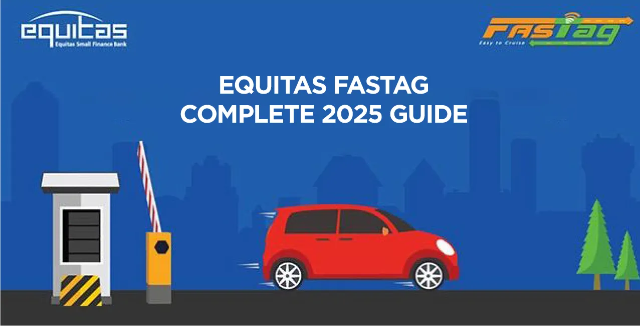 Equitas FASTag – Complete 2025 Guide