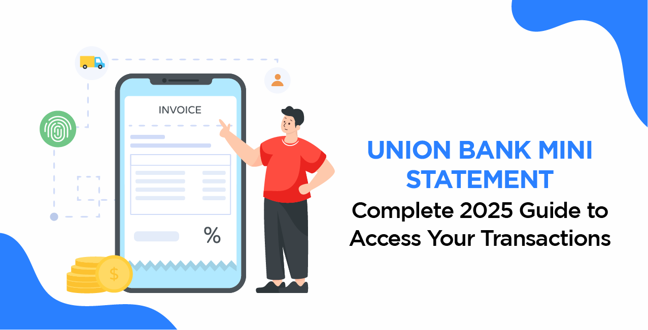 Union Bank Mini Statement: Complete 2025 Guide to Access Your Transactions