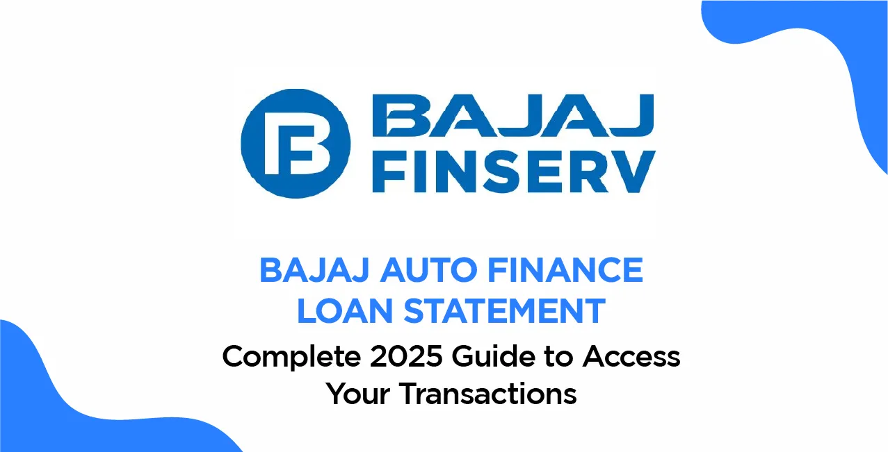 Bajaj Auto Finance Loan Statement: Complete 2025 Guide to Access Your Transactions