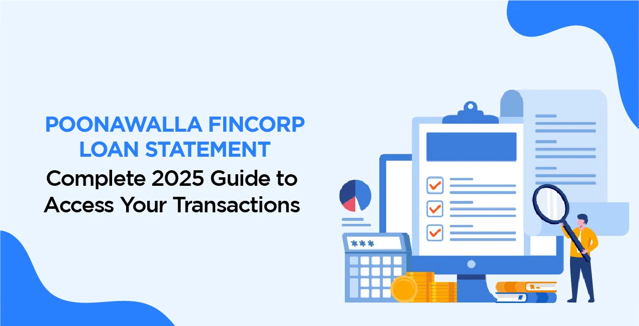 Poonawalla Fincorp Loan Statement: Complete 2025 Guide to Access Your Transactions
