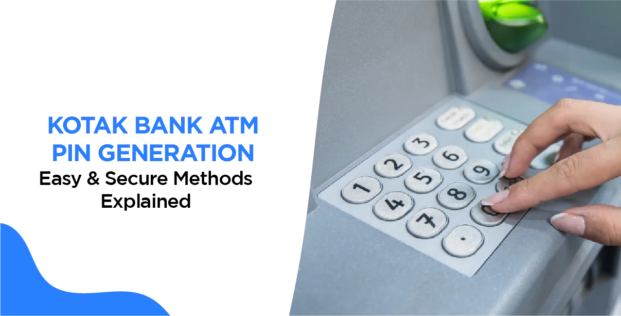 Kotak Bank ATM PIN Generation – Easy & Secure Methods Explained