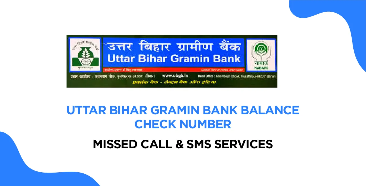 Uttar Bihar Gramin Bank Balance Check Number – Missed Call & SMS Services