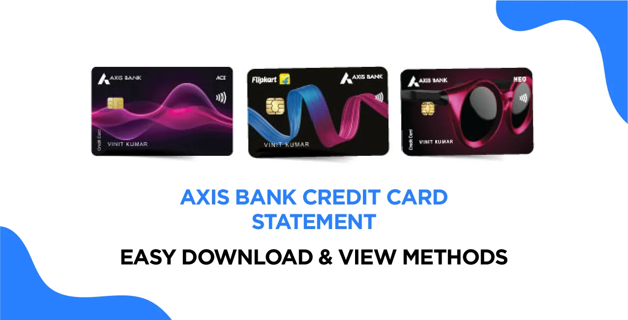 Axis Bank Credit Card Statement – Easy Download & View Methods