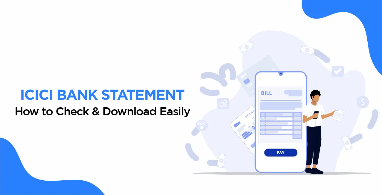 ICICI Bank Statement – How to Check & Download Easily