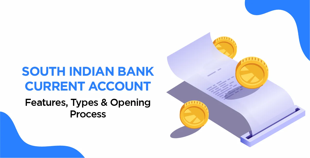 South Indian Bank Current Account – Features, Types & Opening Process