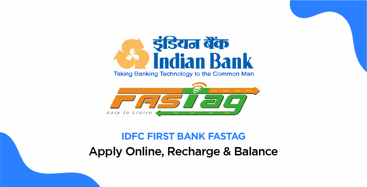 Indian Bank FASTag – Apply Online, Recharge & Balance Check
