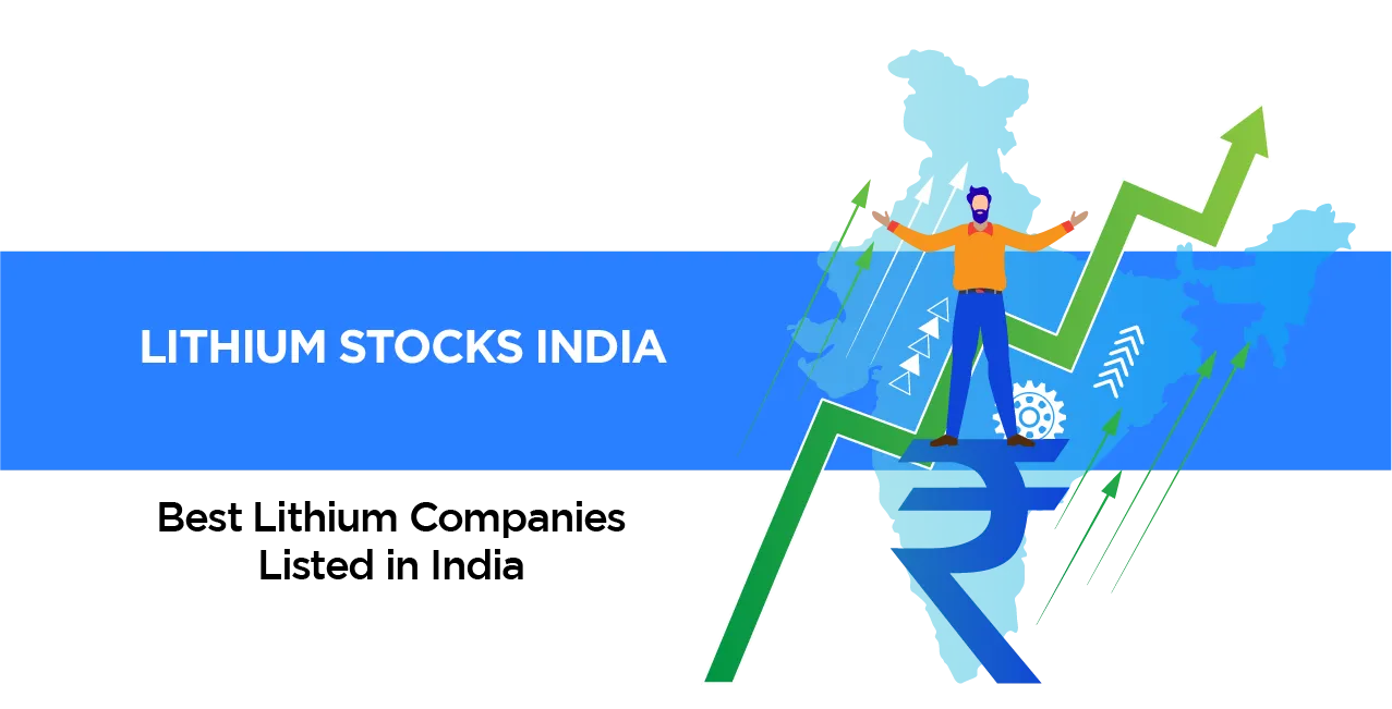 Lithium Stocks India – Best Lithium Companies Listed in India