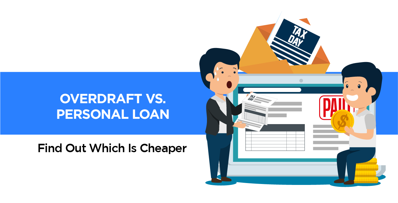 Overdraft vs. Personal Loan – Find Out Which Is Cheaper