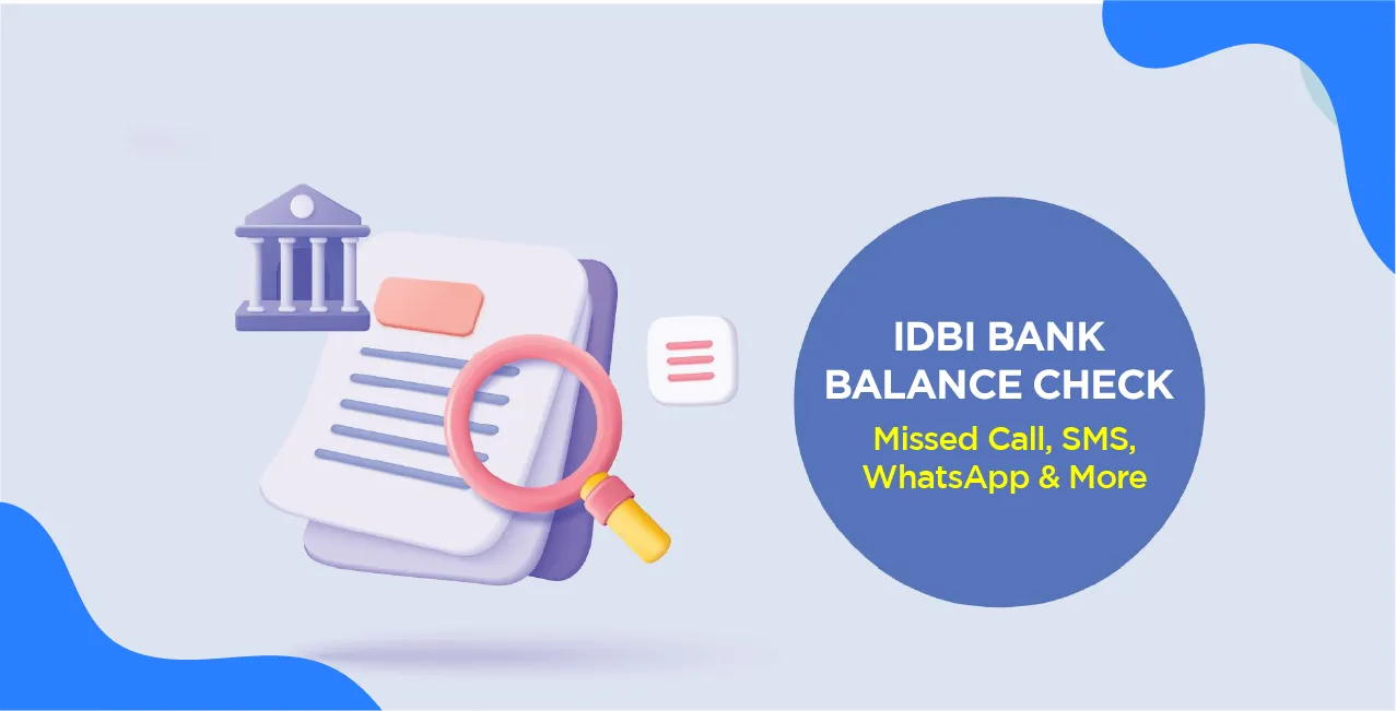 IDBI Bank Balance Check – Missed Call, SMS, WhatsApp & More