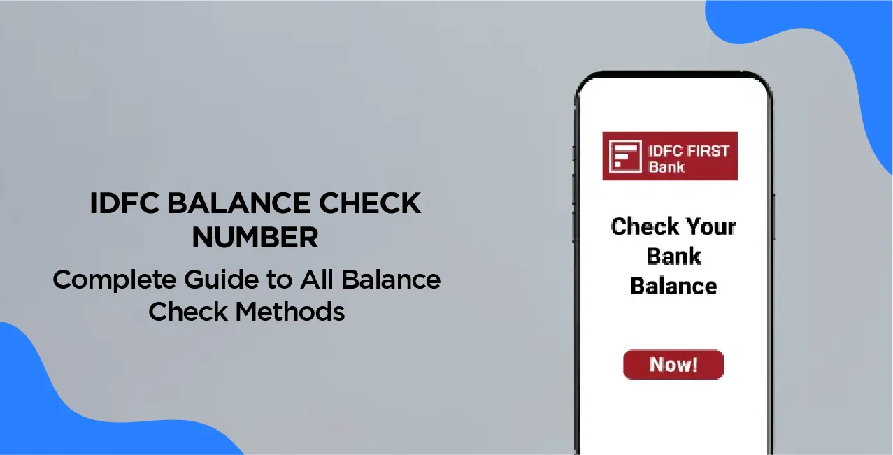 IDFC Balance Check Number – Complete Guide to All Balance Check Methods