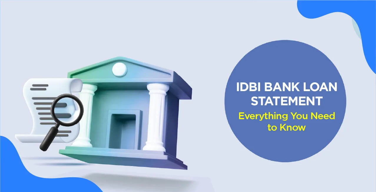 IDBI Bank Loan Statement: Everything You Need to Know