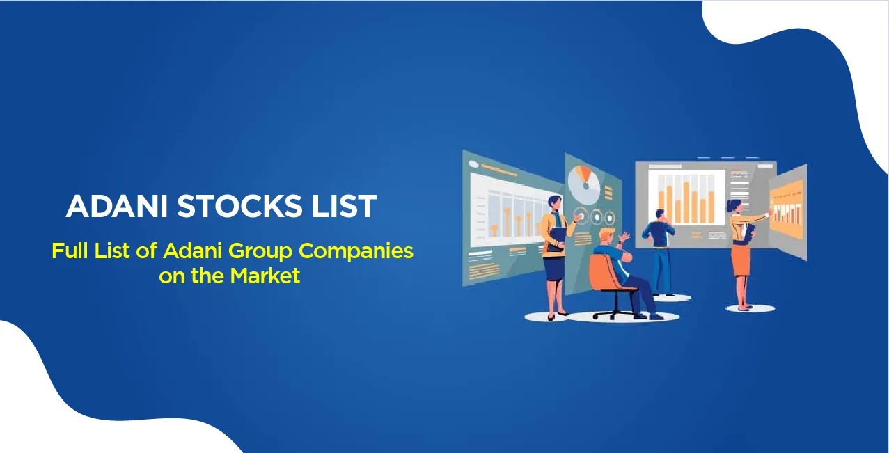 Adani Stocks List – Full List of Adani Group Companies on the Market