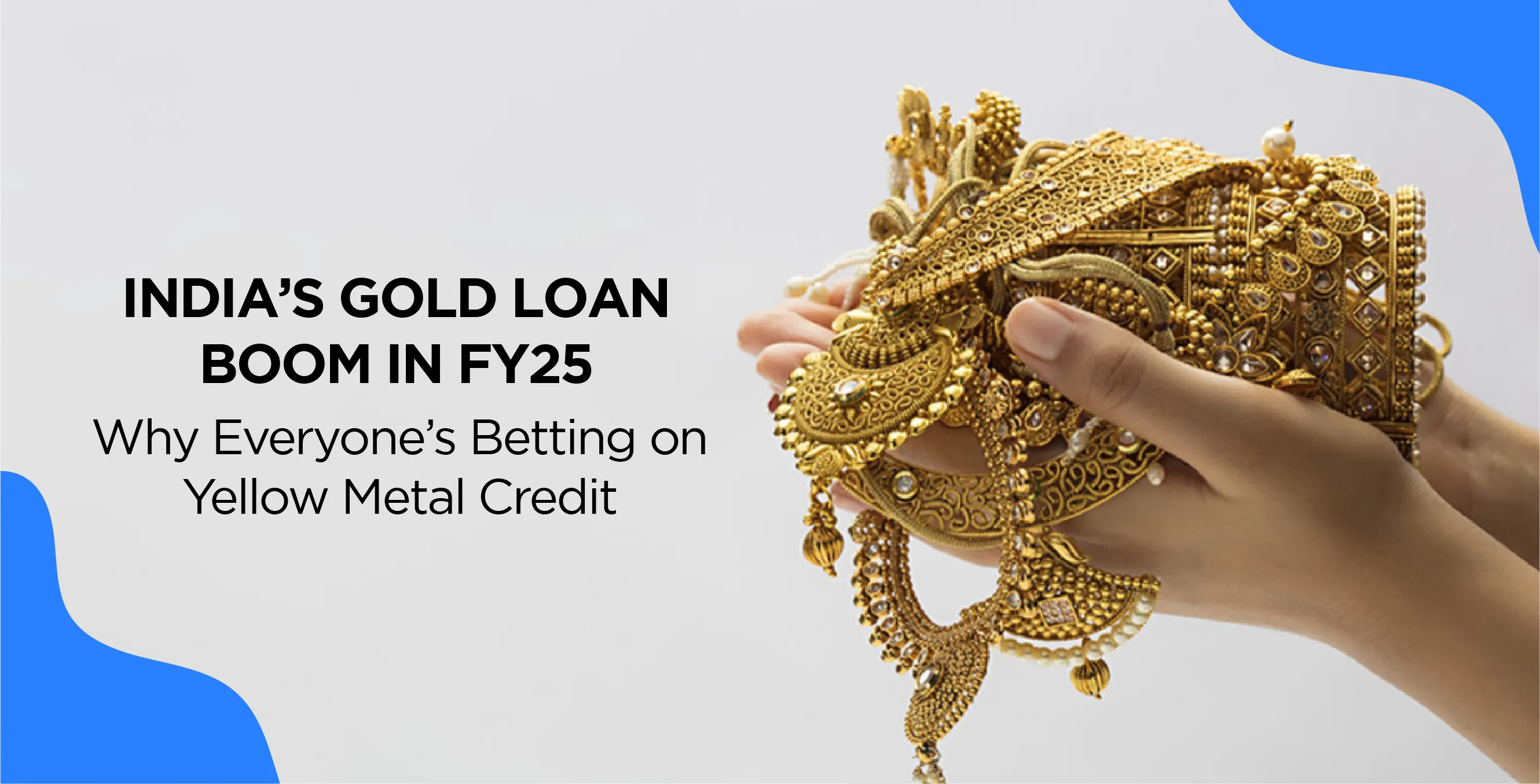 India’s Gold Loan Boom in FY25: Why Everyone’s Betting on Yellow Metal Credit