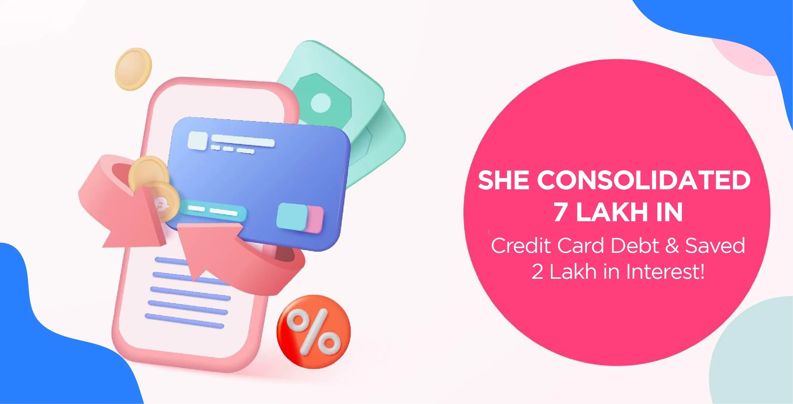 She Consolidated ₹7 Lakh in Credit Card Debt & Saved ₹2 Lakh in Interest!