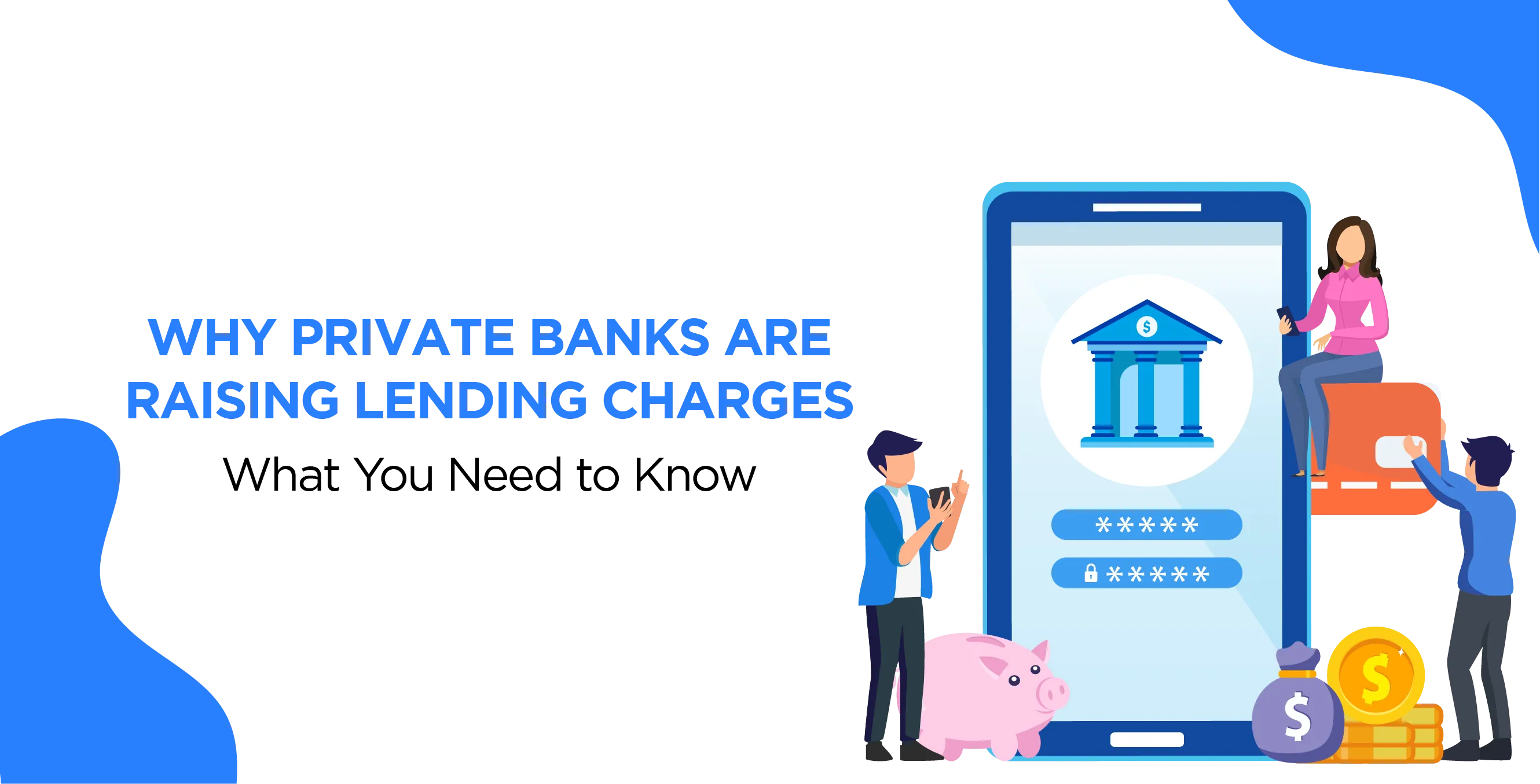 Why Private Banks Are Raising Lending Charges: What You Need to Know