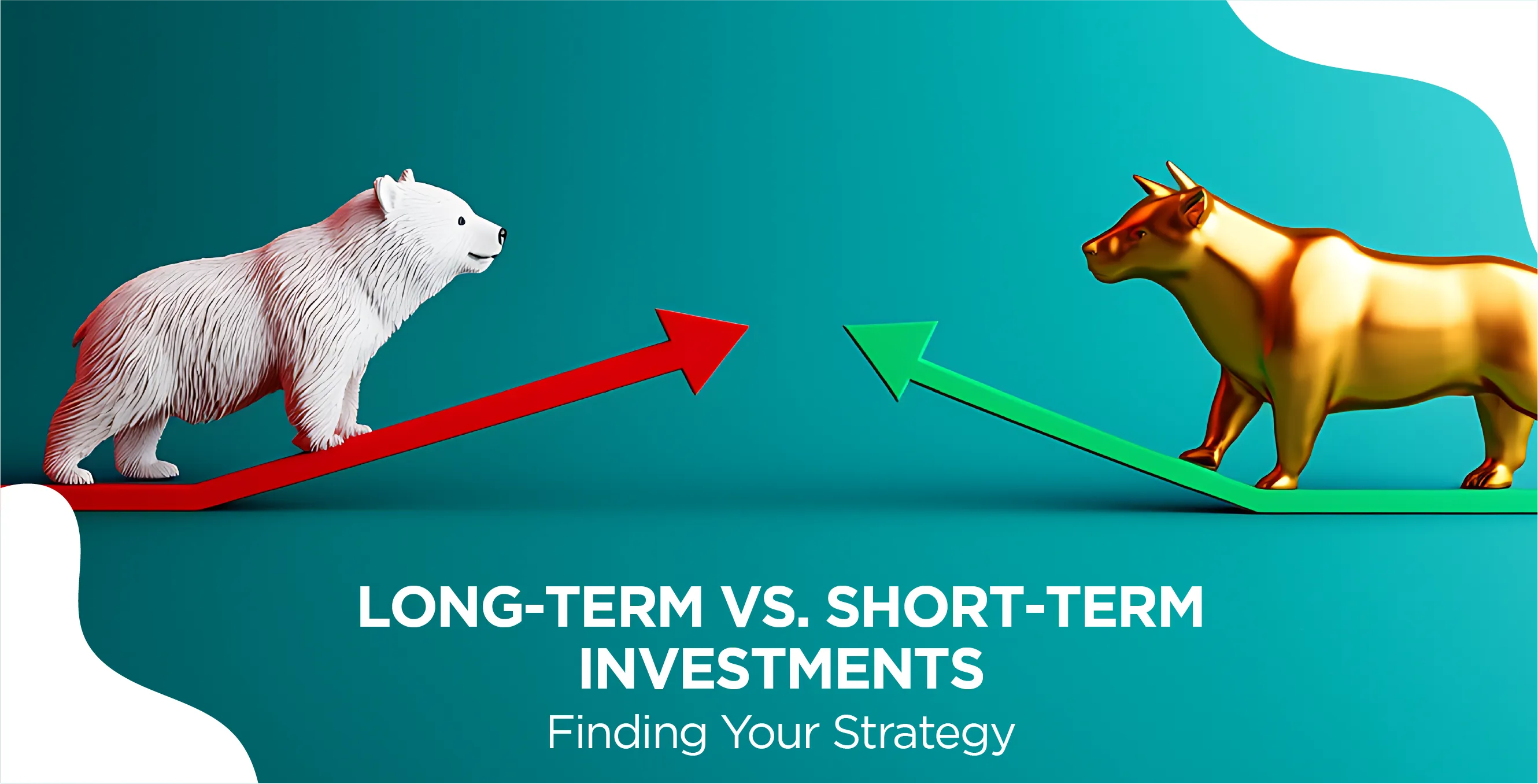 Long-Term vs. Short-Term Investments: Finding Your Strategy