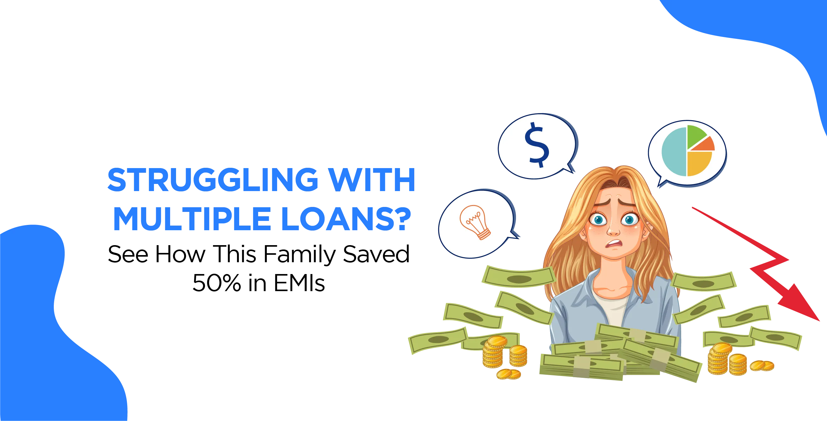 Struggling with Multiple Loans? See How This Family Saved 50% in EMIs
