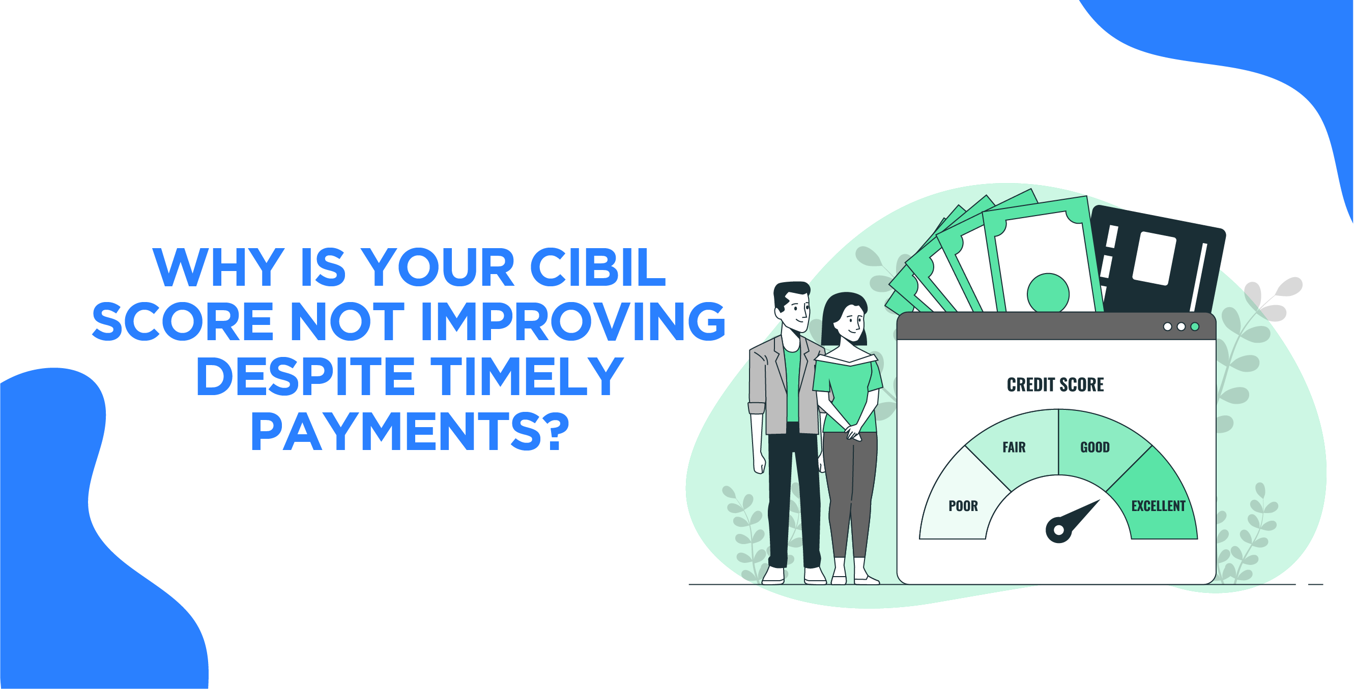 Why Is Your CIBIL Score Not Improving Despite Timely Payments?