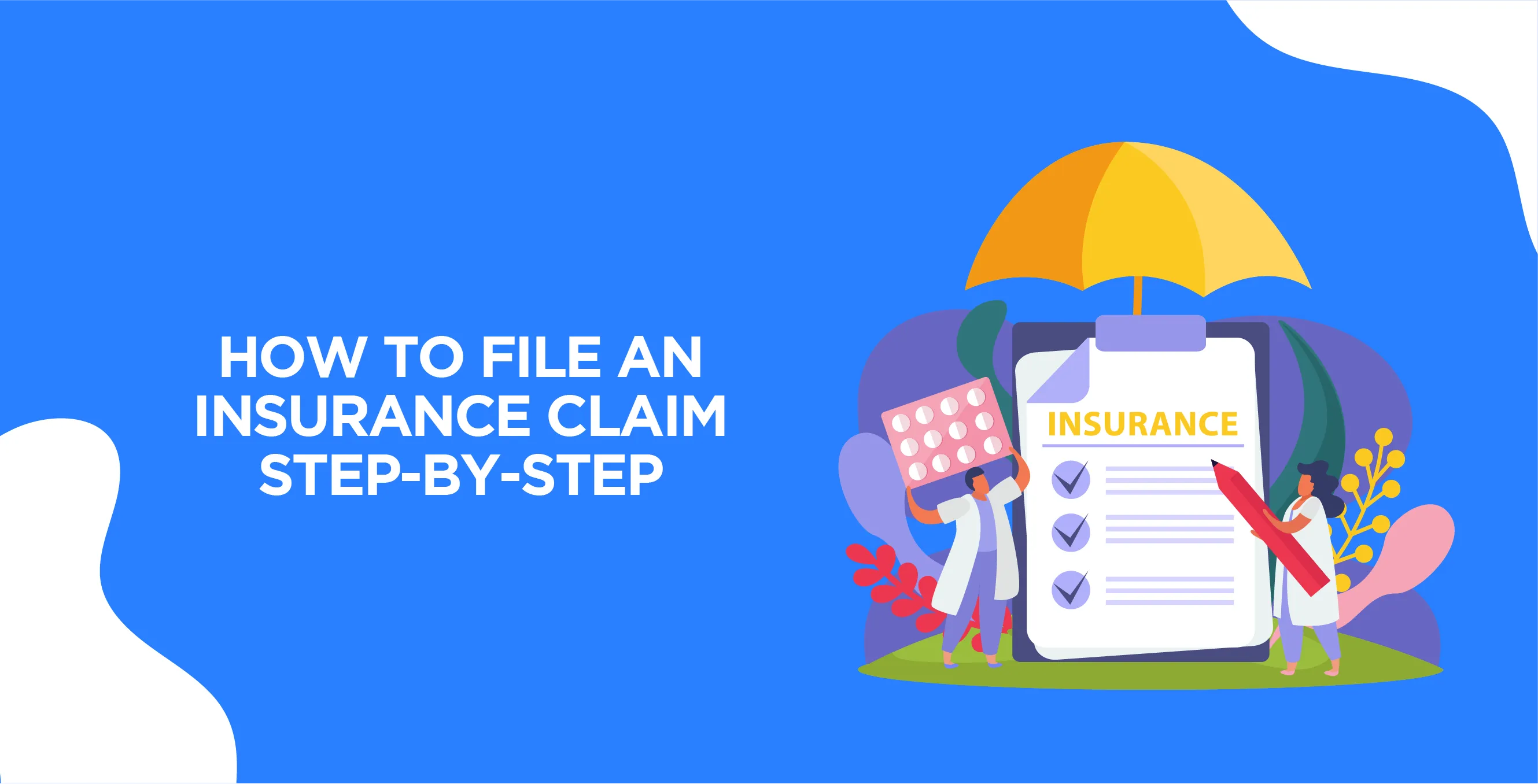 How to File an Insurance Claim Step-by-Step