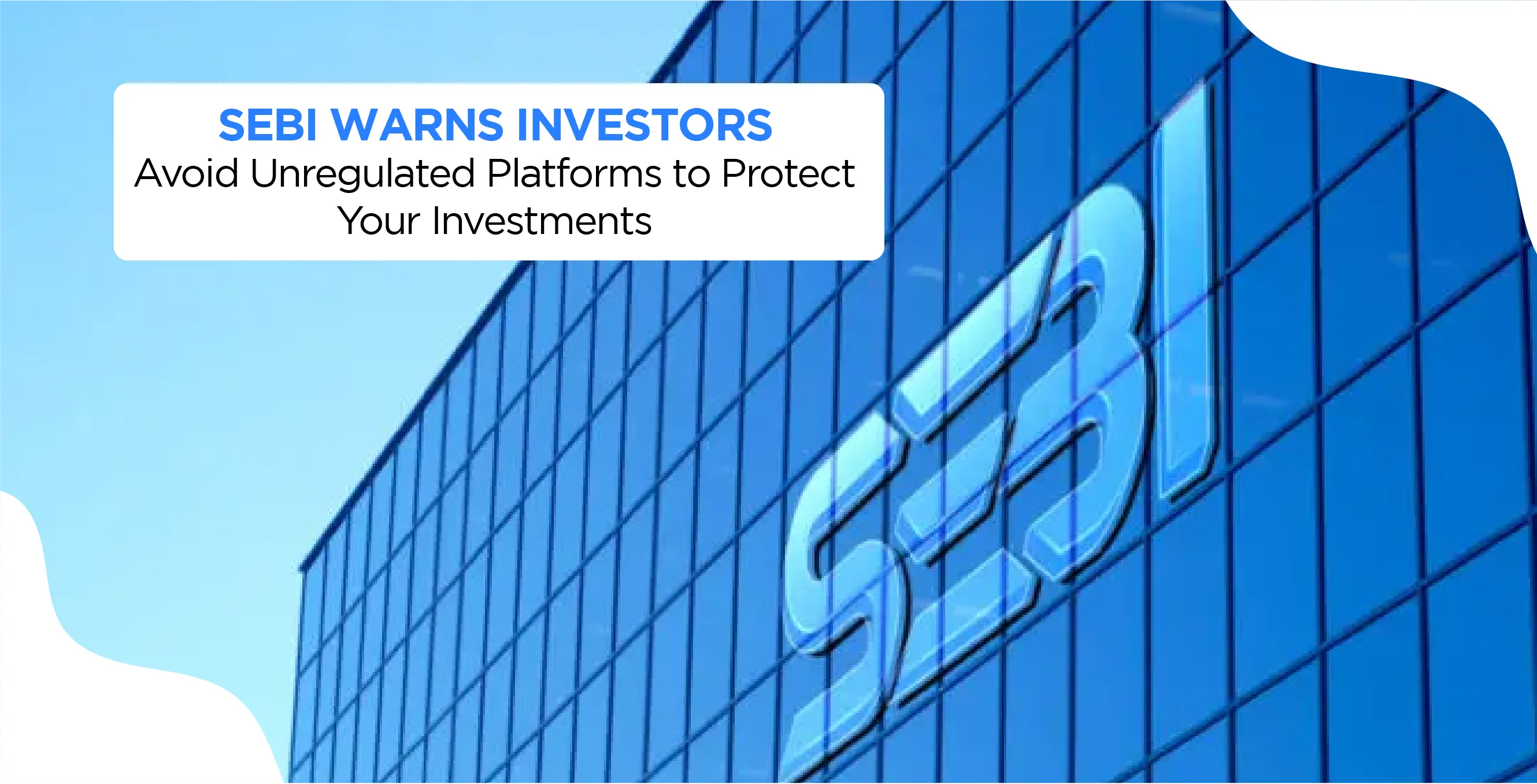 SEBI Warns Investors: Avoid Unregulated Platforms to Protect Your Investments