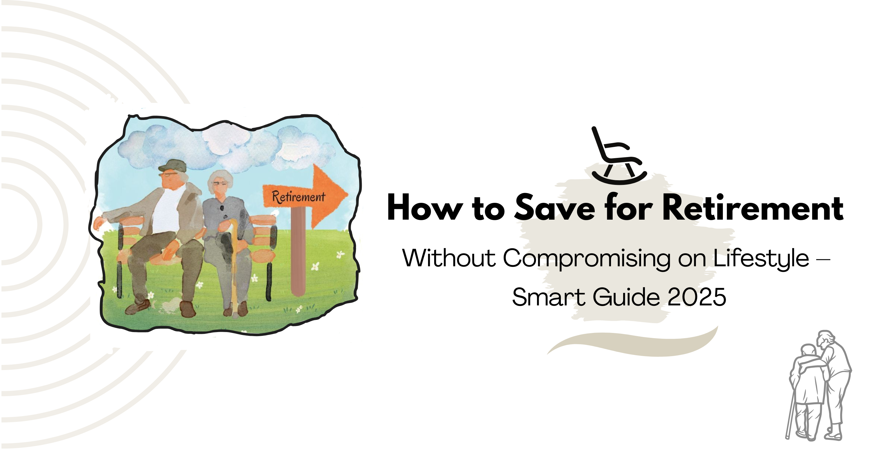 How to Save for Retirement Without Compromising on Lifestyle – Smart Guide 2025