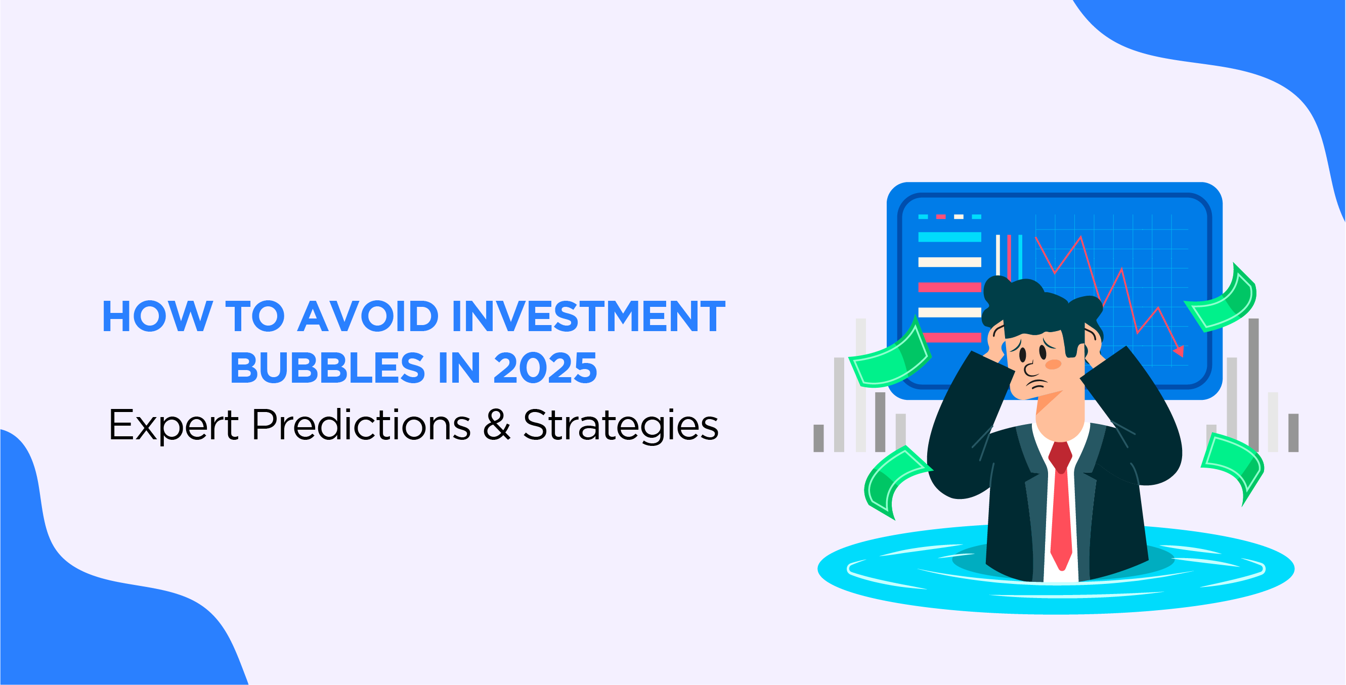 How to Avoid Investment Bubbles in 2025 – Expert Predictions & Strategies