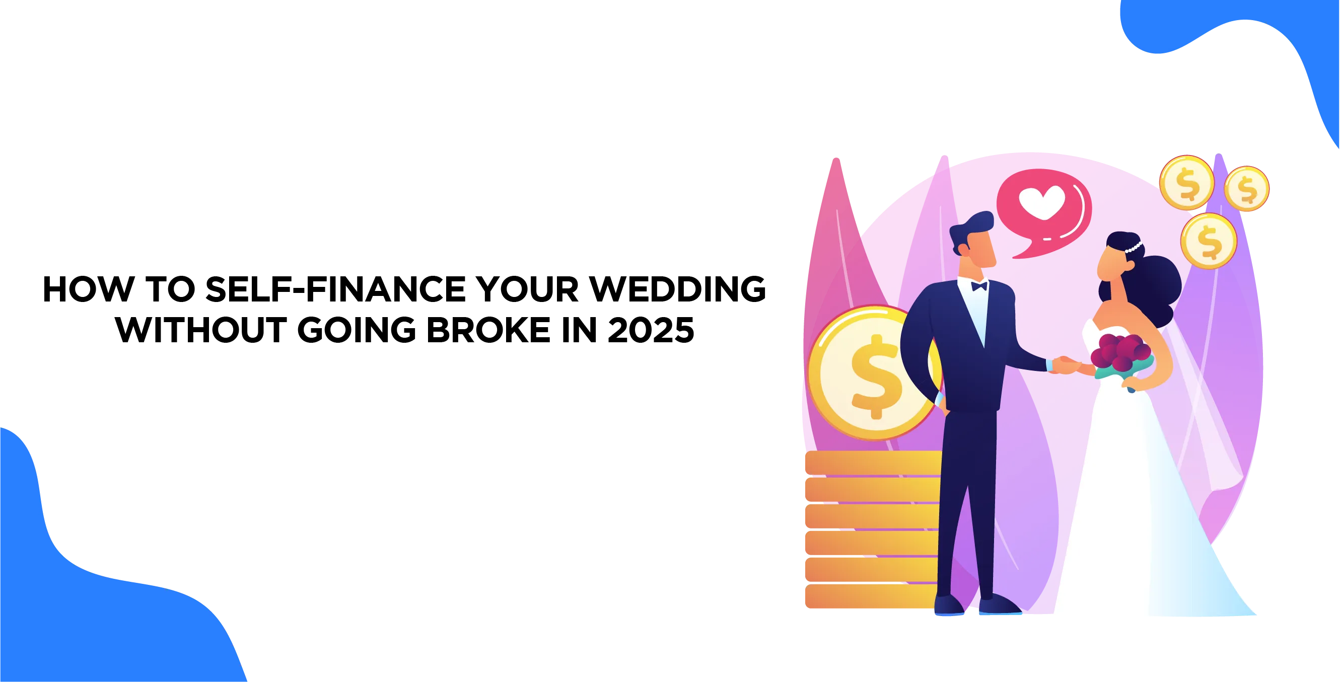 How to Self-Finance Your Wedding Without Going Broke in 2025