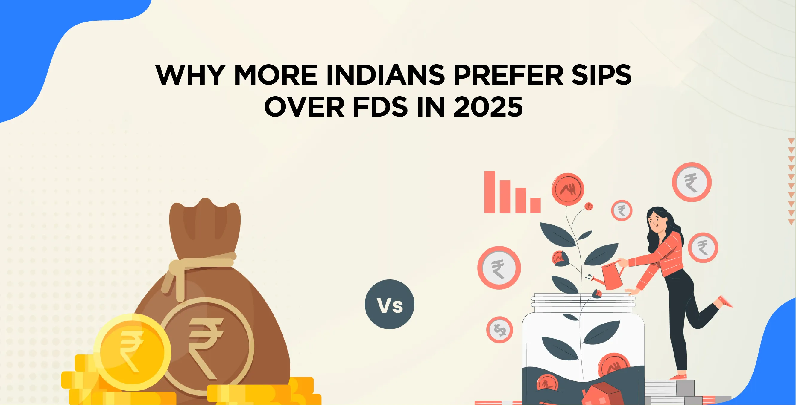 Why More Indians Prefer SIPs Over FDs in 2025