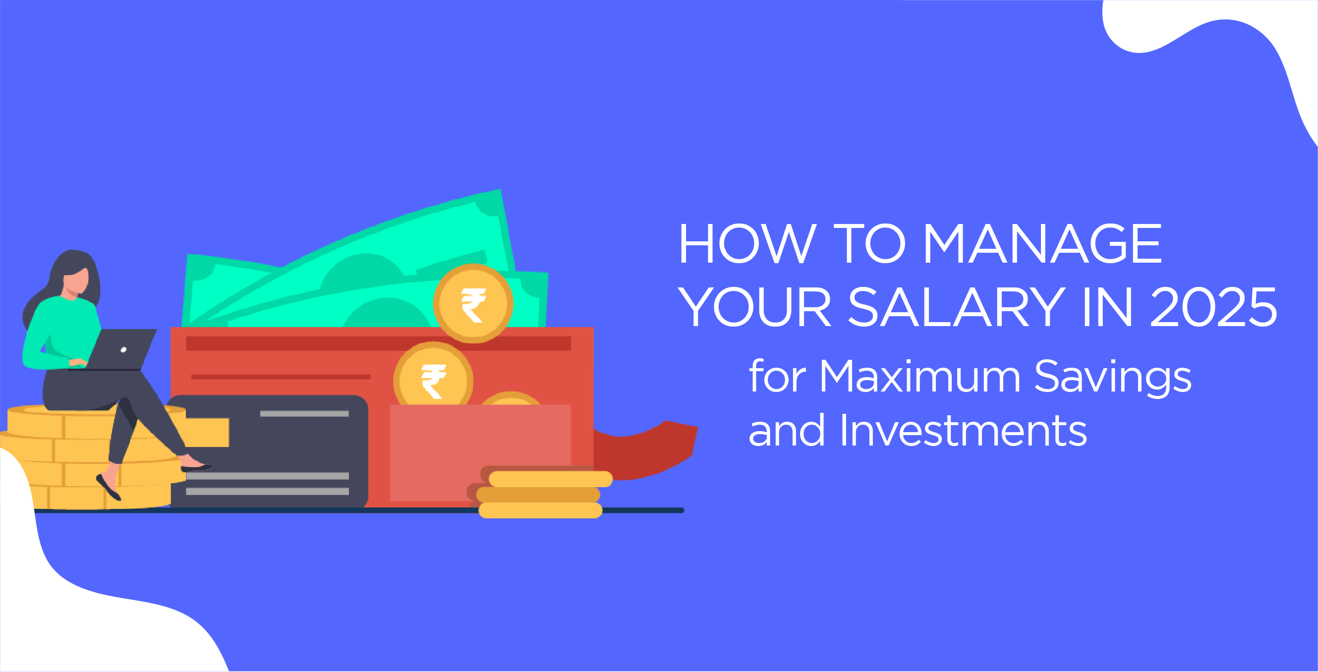 How to Manage Your Salary in 2025 for Maximum Savings and Investments