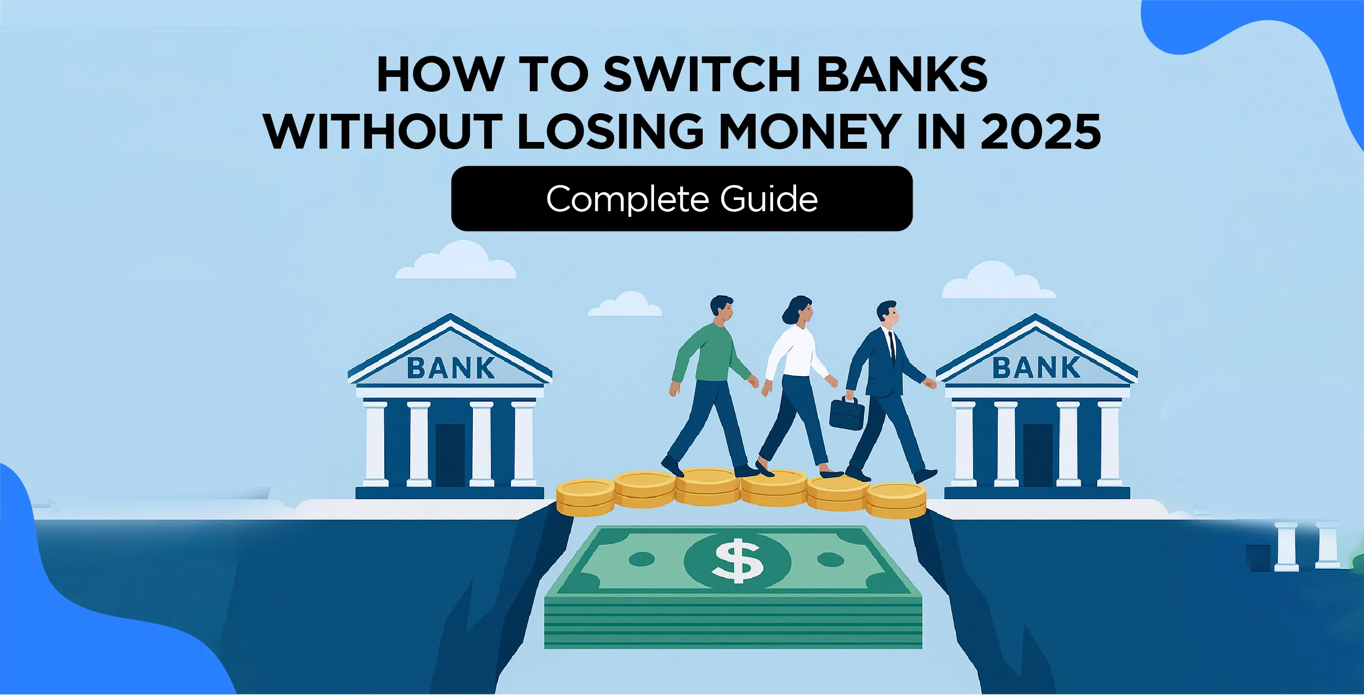 How to Switch Banks Without Losing Money in 2025 – Complete Guide