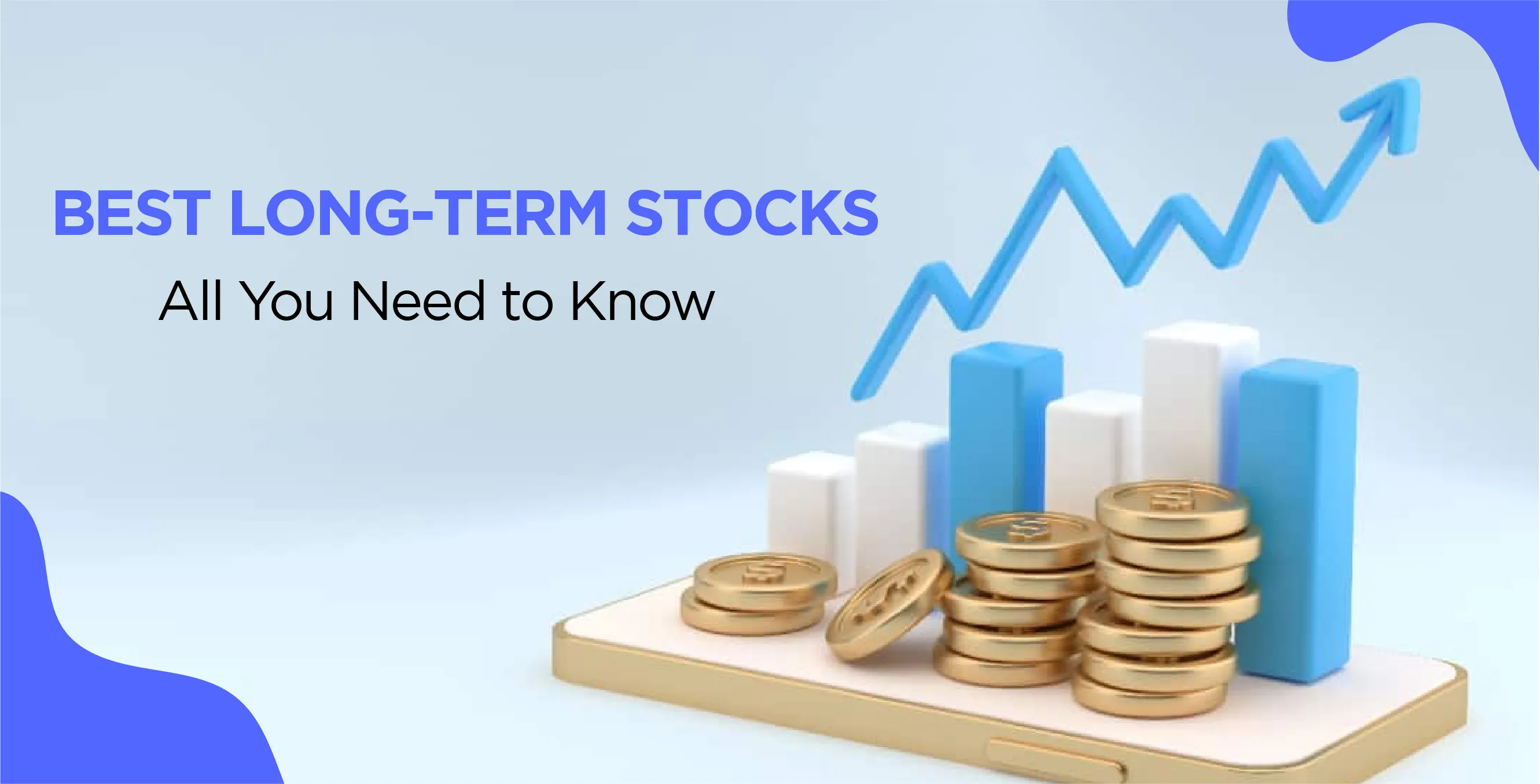Best Long-Term Stocks to Invest in – Safe & Profitable Picks