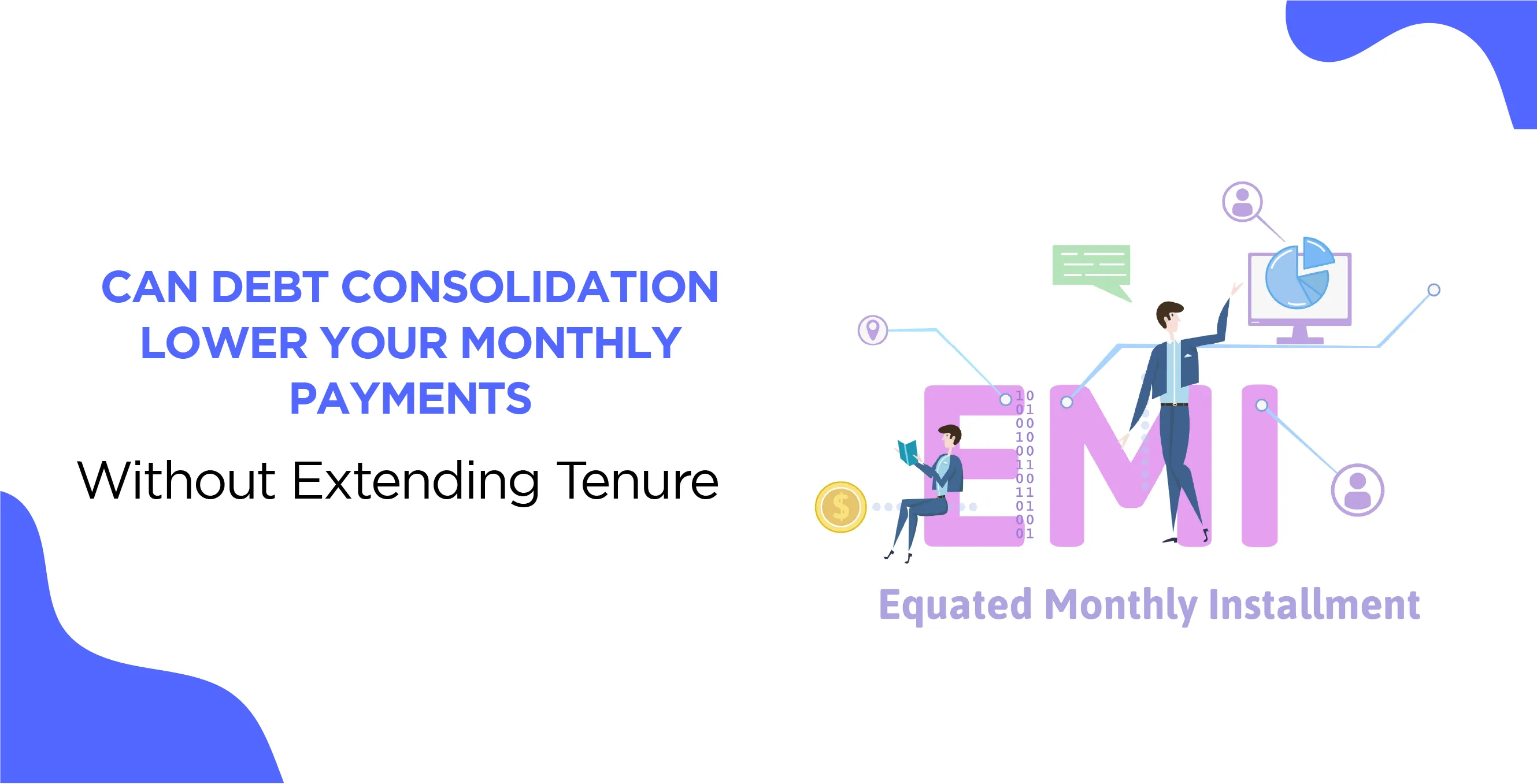 Can Debt Consolidation Lower Your Monthly Payments Without Extending Tenure
