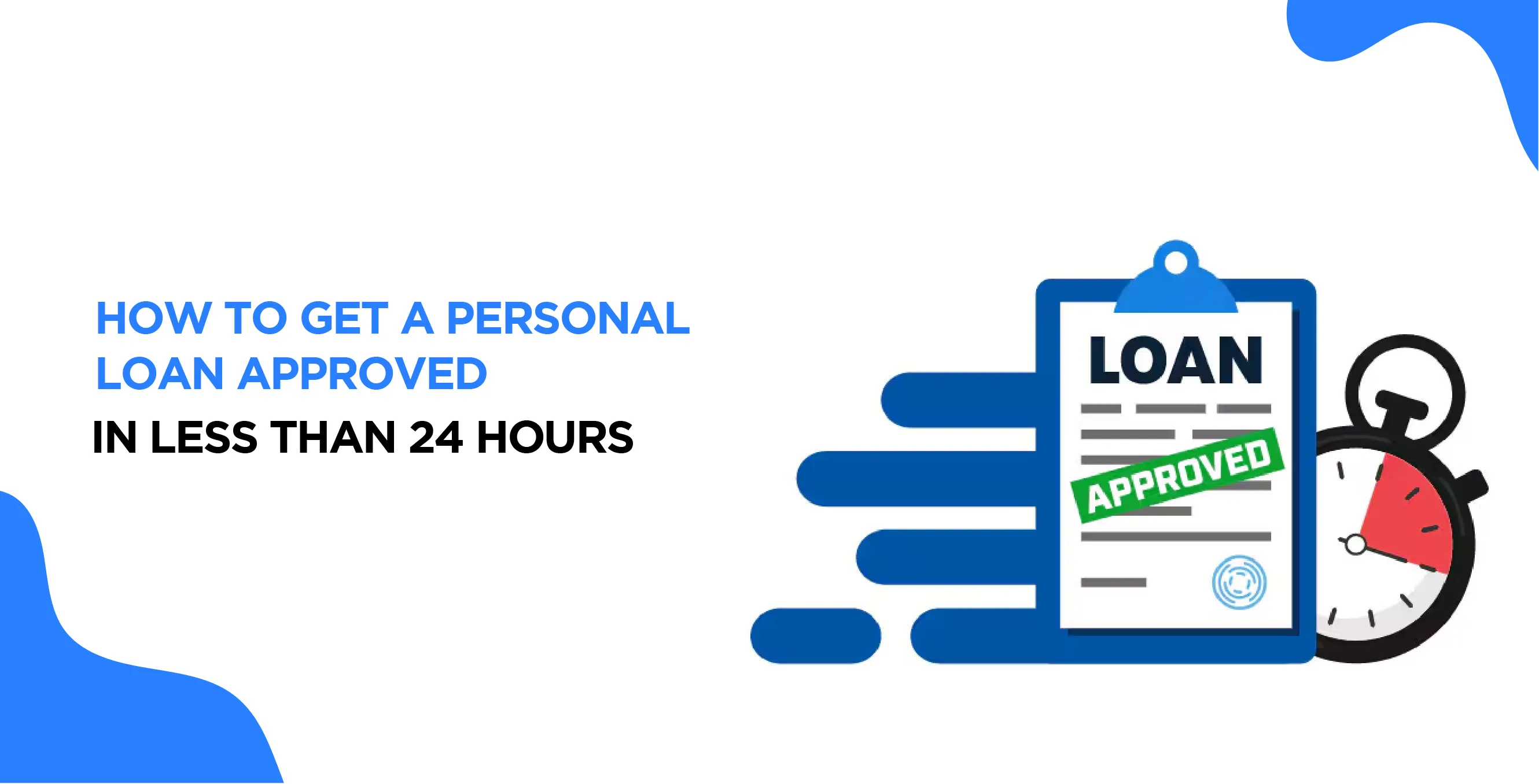 How to Get a Personal Loan Approved in Less Than 24 Hours