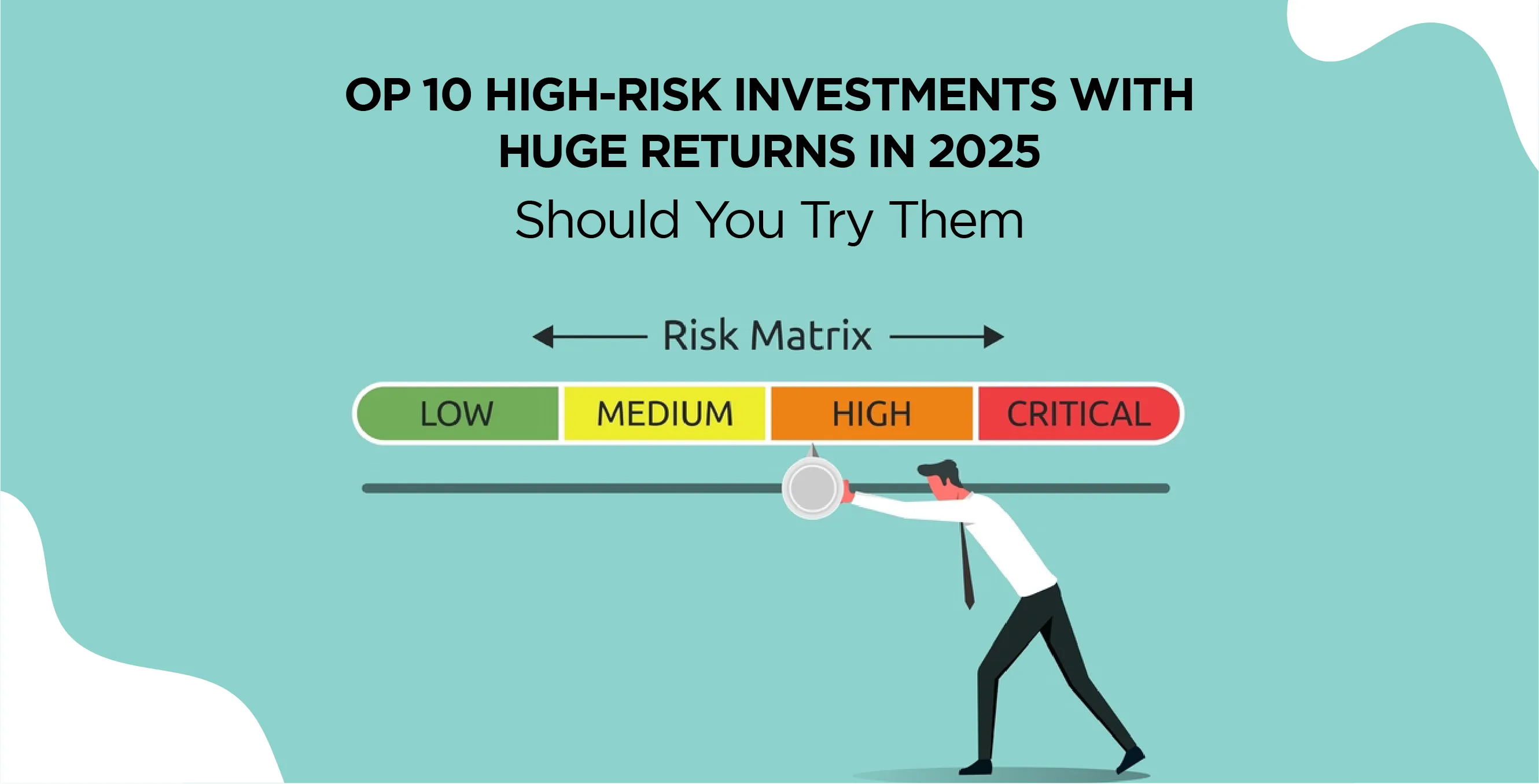 Top 10 High-Risk Investments with Huge Returns in 2025 – Should You Try Them