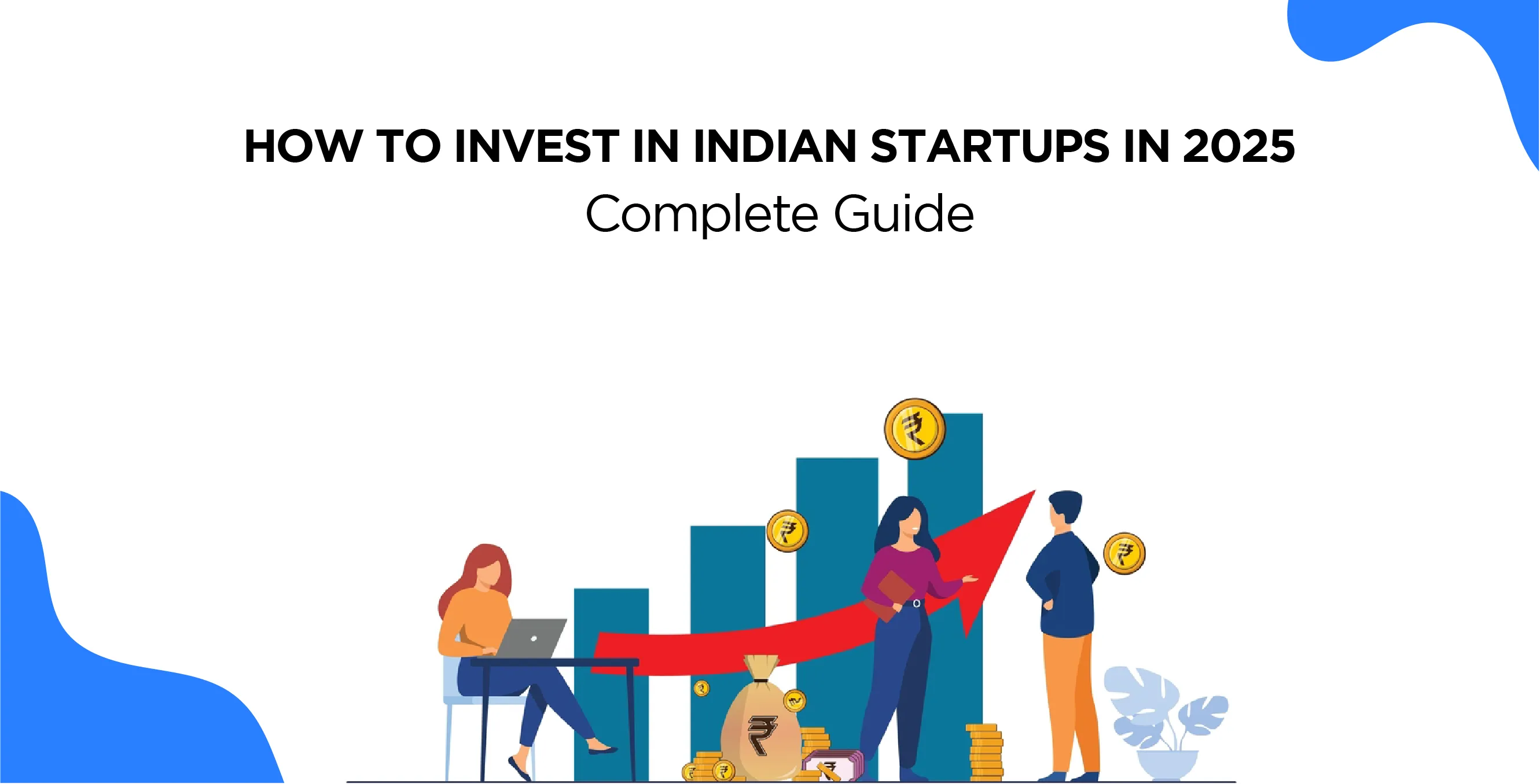 How to Invest in Indian Startups in 2025 – Complete Guide