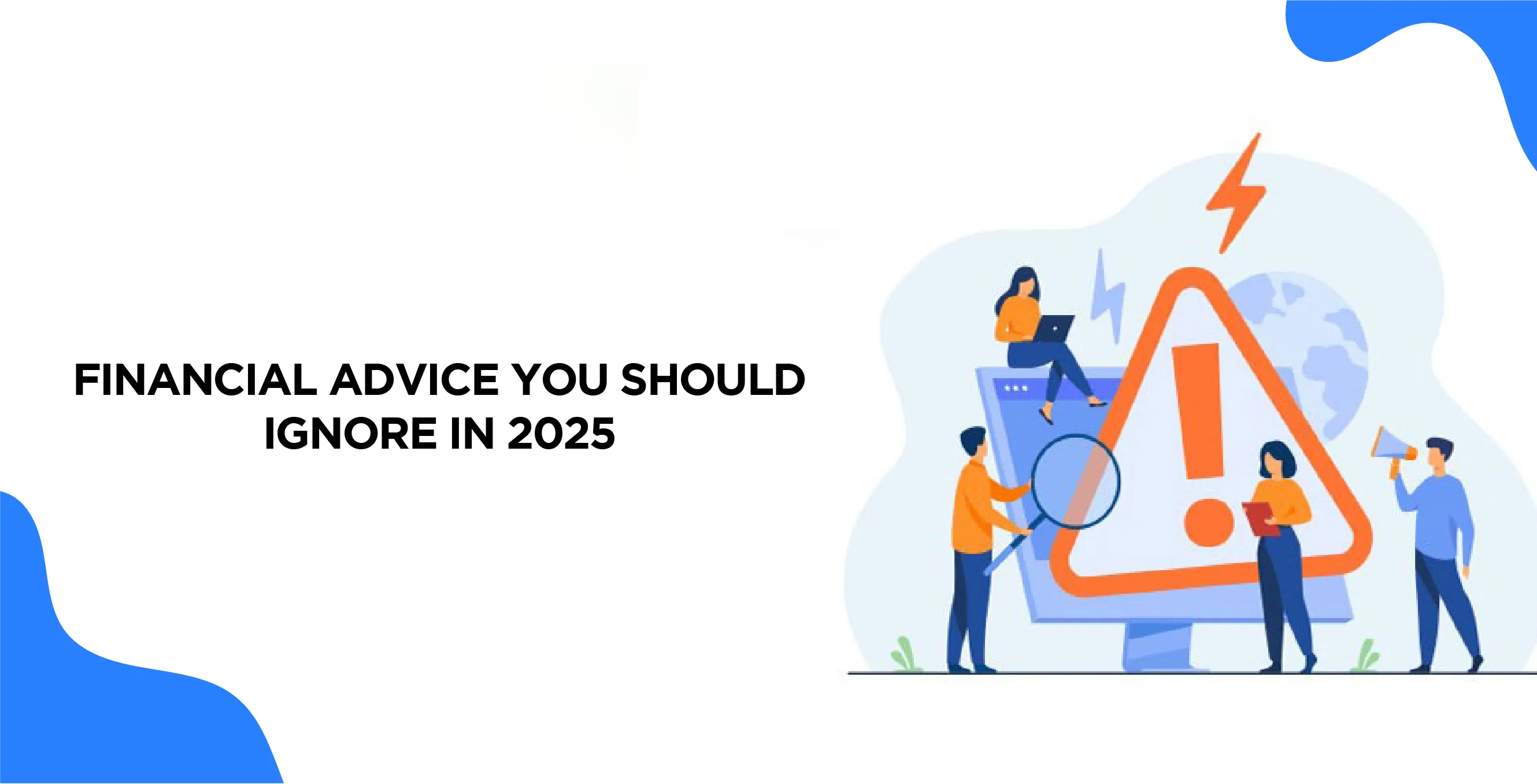 Financial Advice You Should Ignore in 2025