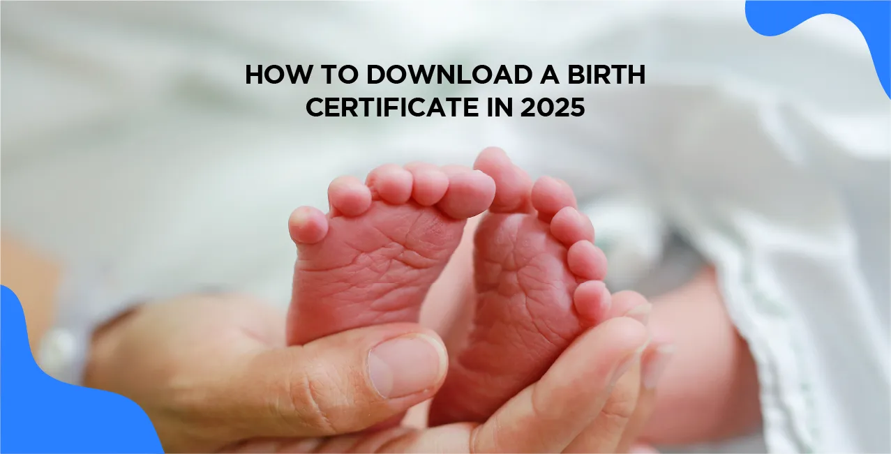 How To Download a Birth Certificate in 2025 – Complete Step-by-Step Guide