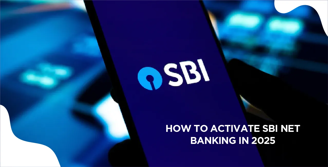How To Activate SBI Net Banking in 2025 – Complete Registration Guide
