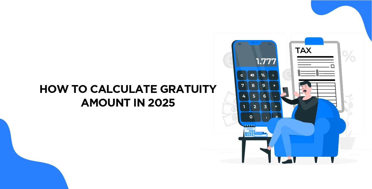 How To Calculate Gratuity Amount in 2025 – Step-by-Step Guide