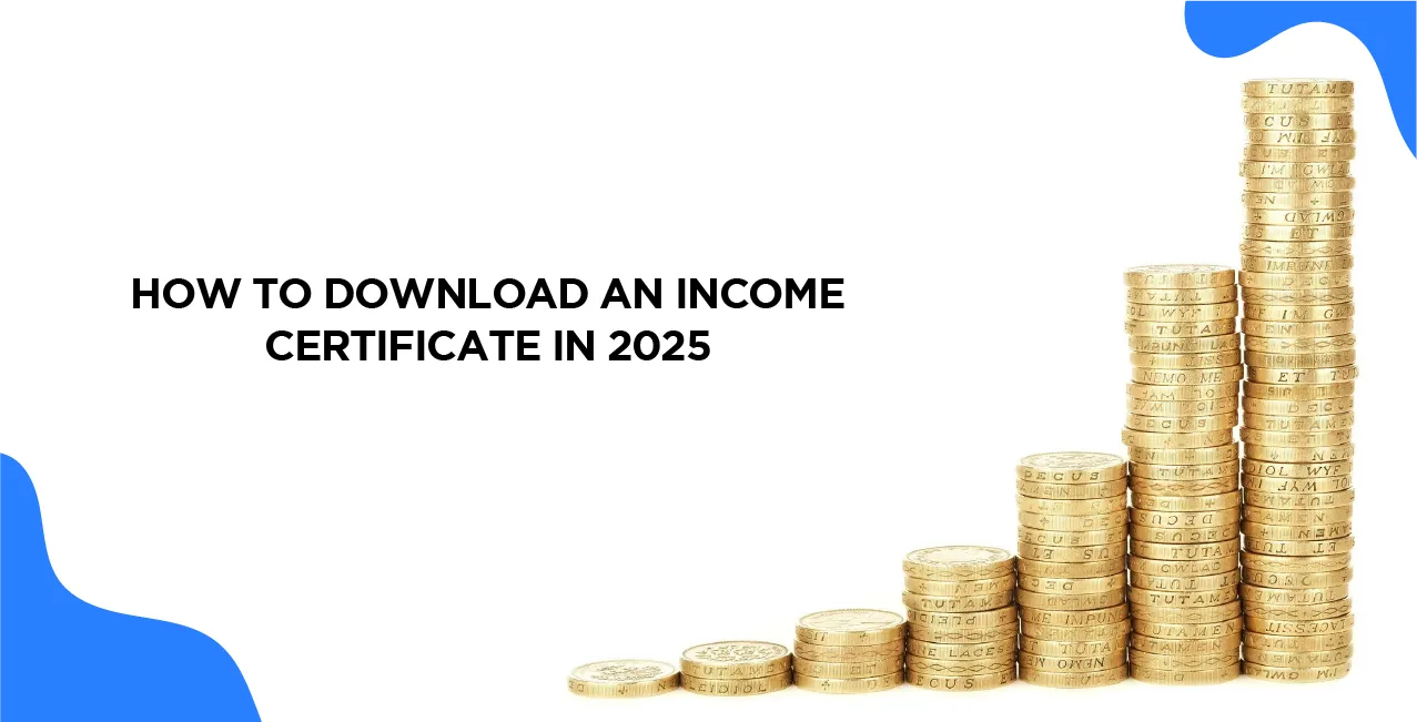 How To Download an Income Certificate in 2025 – Complete Online Process