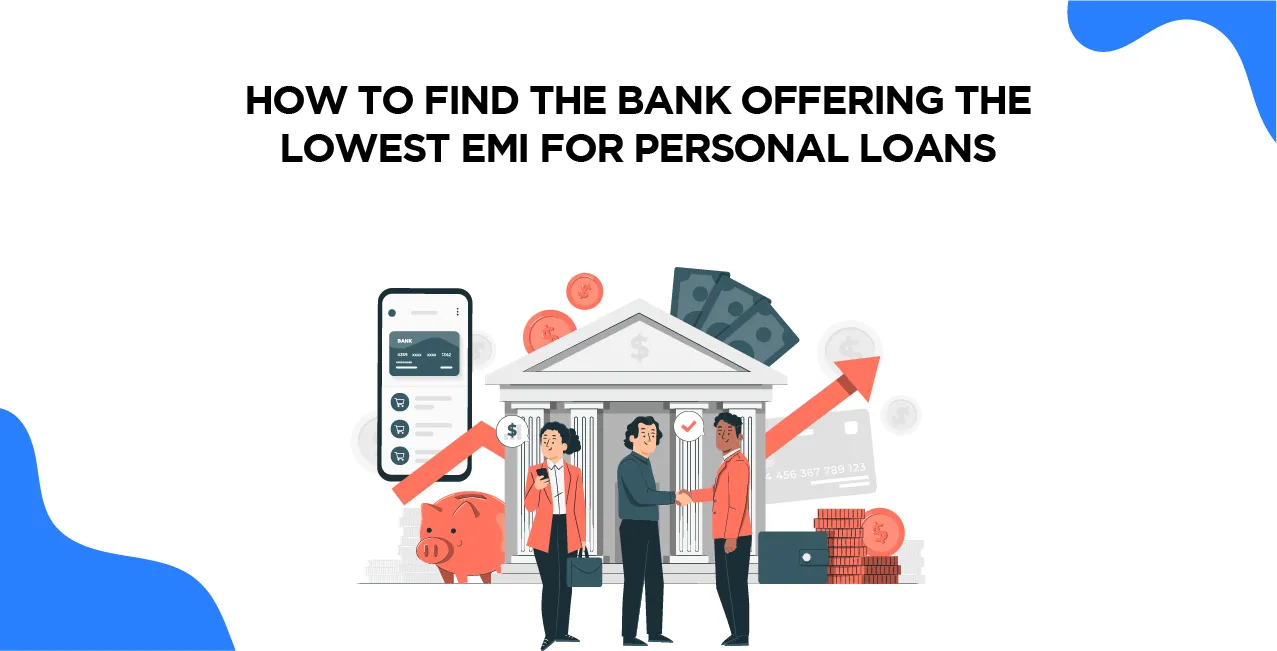 How To Find The Bank Offering The Lowest EMI for Personal Loans?