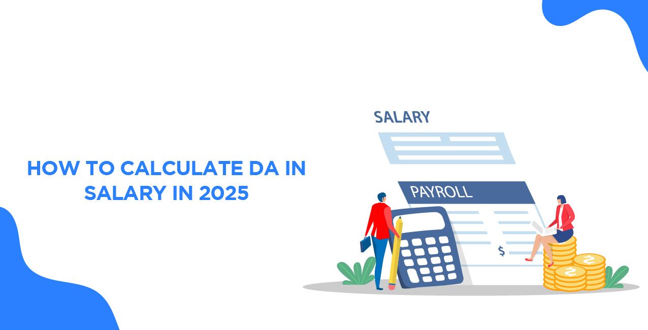 How to Calculate DA in Salary in 2025 – Formula, Rates & Examples