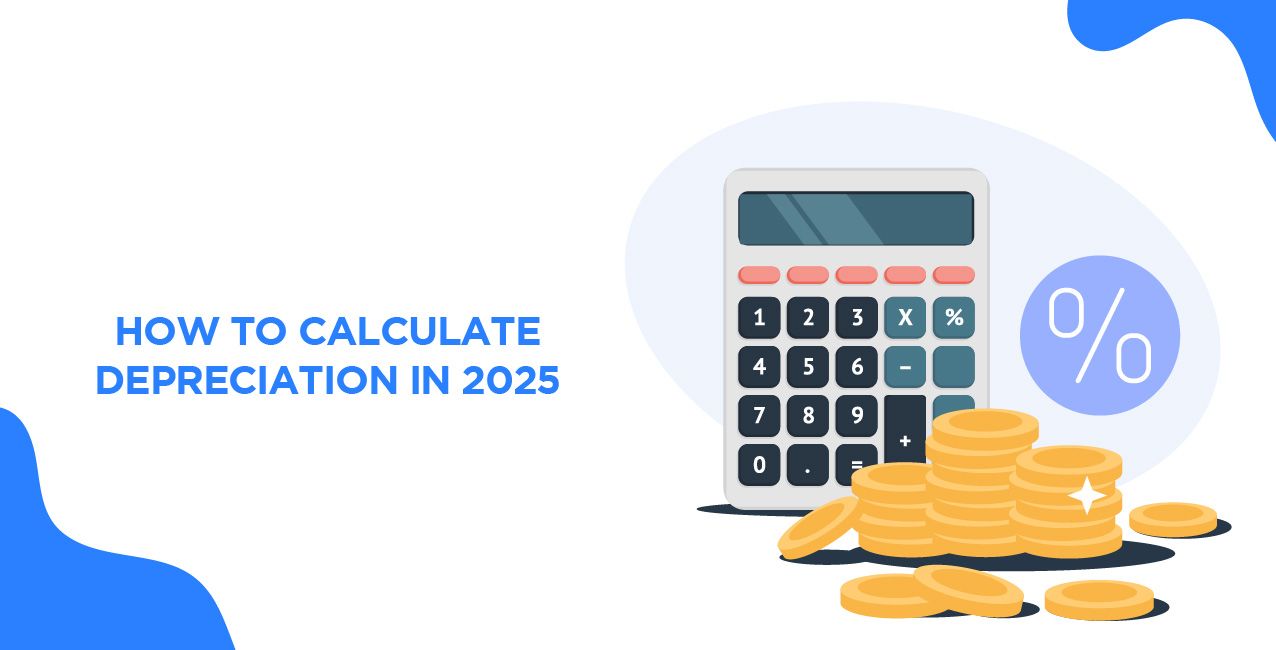 How to Calculate Depreciation in 2025 – Complete Methods & Formula Guide