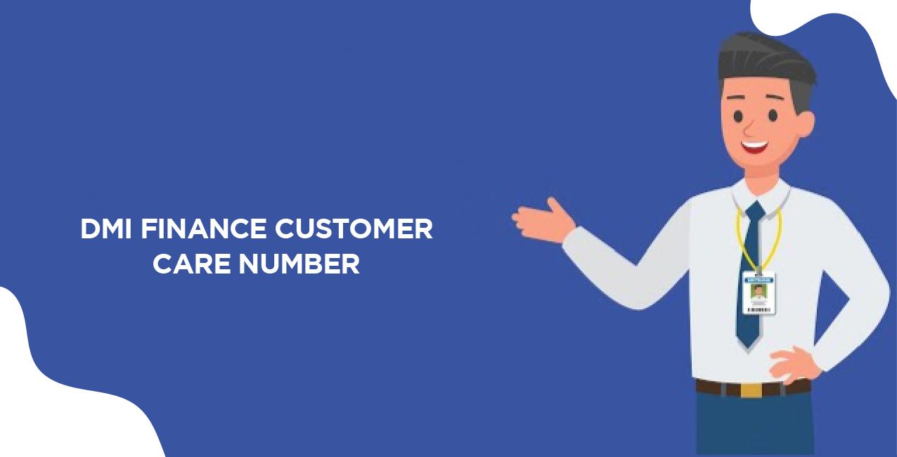DMI Finance Customer Care Number 2025 – Complete Support & Contact Guide